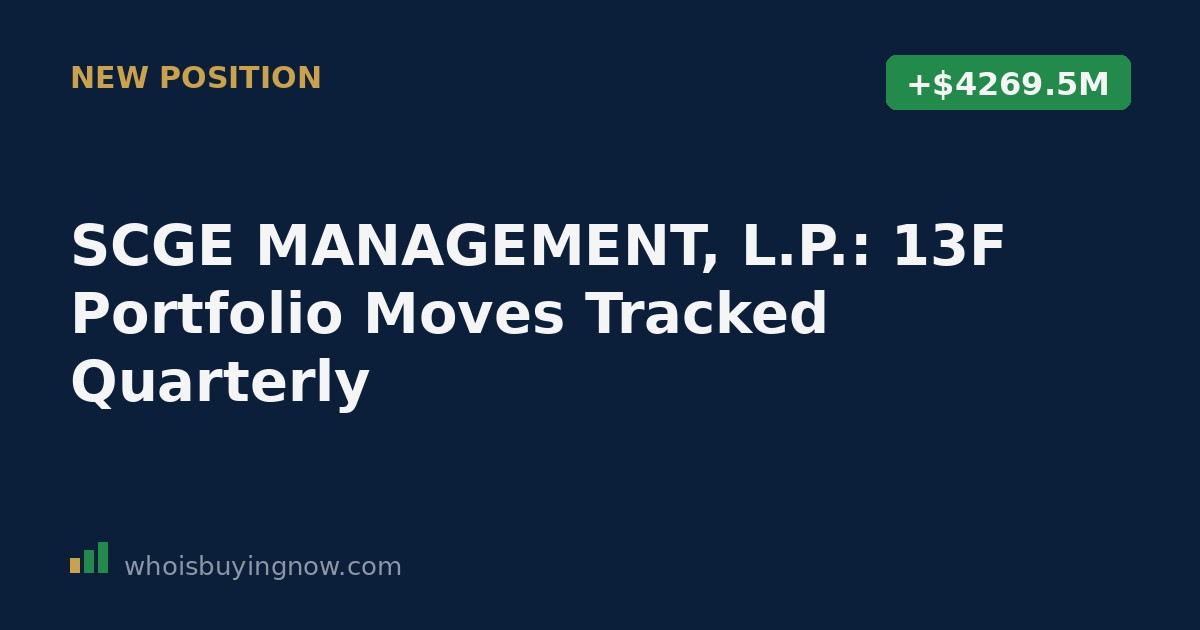 Quarterly tracker of SCGE MANAGEMENT, L.P.'s 13F portfolio moves including new positions, exits, and reductions