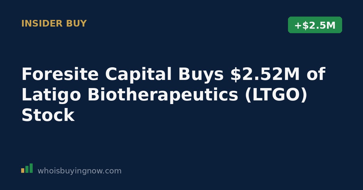 SEC Form 4 filing showing Foresite Capital Management's purchase of Latigo Biotherapeutics shares