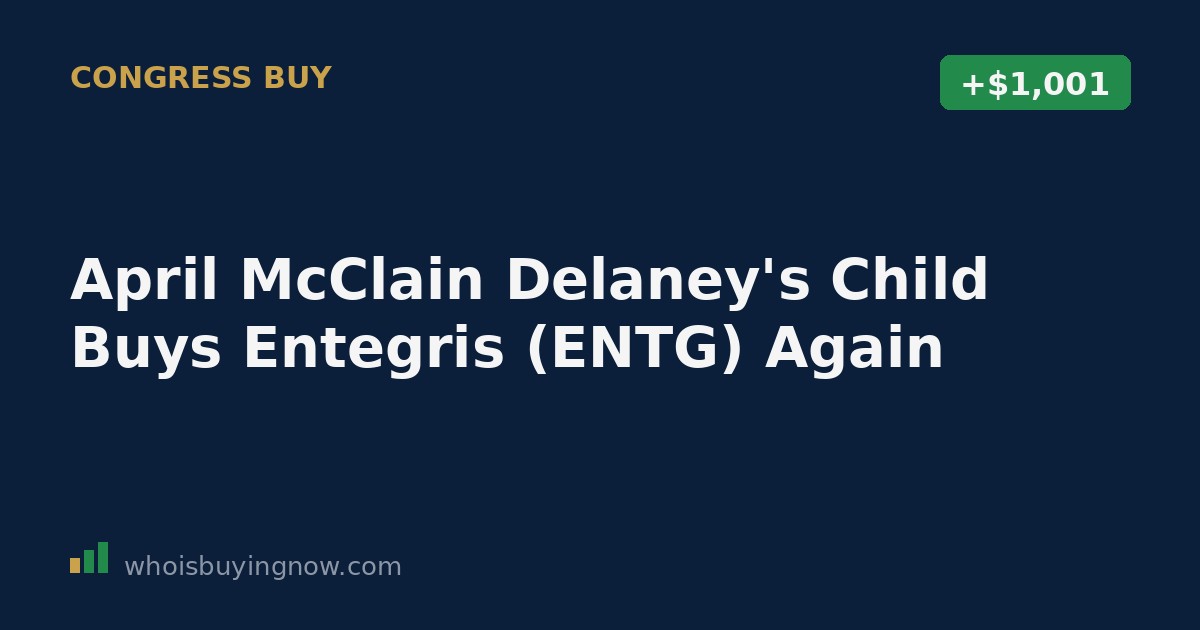 Stock disclosure document showing a congressional purchase of Entegris (ENTG) shares