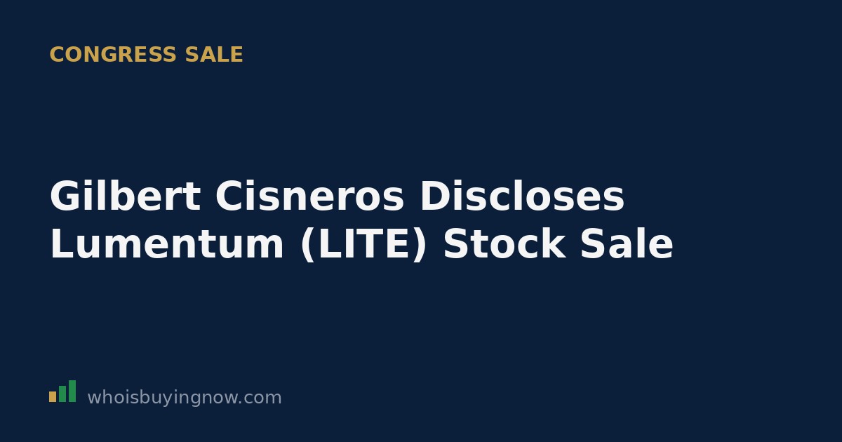 Screenshot-style graphic showing a STOCK Act disclosure for Gilbert Cisneros selling Lumentum Holdings (LITE) stock